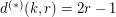 $ d^{(*)}(k,r)=2r-1 $