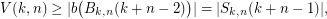 $$ V(k,n)\ge |b\big( B_{k,n}(k+n-2)\big)| = |S_{k,n}(k+n-1)|, $$