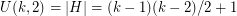 $ U(k,2)= |H| = (k-1)(k-2)/2 +1 $