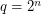 $ q=2^n $