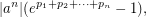 $$ |a^n|(e^{p_1+p_2+\dots+p_n}-1), $$