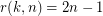 $ r(k,n)=2n-1 $