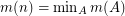 $ m(n) = \min_A m(A) $