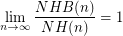 $ \lim\limits_{n \rightarrow \infty} \displaystyle\frac{NHB(n)}{NH(n)} = 1 $