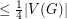 $ \le \frac{1}{4} |V(G)| $