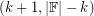 $ (k+1,|{\mathbb F}|-k) $