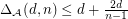 $ \Delta_{\mathcal{A}}(d,n)\leq d+\frac{2d}{n-1} $