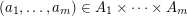 $ (a_1,\dots,a_m)\in A_1\times \dots \times A_m $