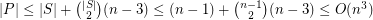 $ |P|\leq |S|+\binom{|S|}{2}(n-3) \leq (n-1)+\binom{n-1}{2}(n-3)\leq O(n^3) $