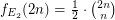 $ f_{E_2}(2n)= \frac{1}{2} \cdot {\binom{2n}{n}} $