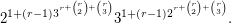 \[   2^{1 + (r-1)3^{r + \binom{r}{2} + \binom{r}{3}} }3^{1 + (r-1)2^{r + \binom{r}{2} + \binom{r}{3}} }. \]