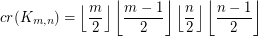 $ \displaystyle   cr(K_{m,n}) = \floor{\frac m2} \floor{\frac {m-1}2}                      \floor{\frac n2} \floor{\frac {n-1}2}  $