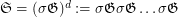 $ \frak S = (\sigma \frak G)^d:=\sigma\frak G \sigma\frak G \dots \sigma\frak G $