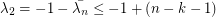 $ \lambda_2 = -1 - \bar{\lambda_n} \le -1 + (n-k-1) $