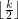 $ \left\lfloor\frac{k}{2}\right\rfloor $