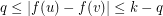 $ q\leq |f(u)-f(v)|\leq k-q $