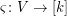 $ \varsigma\colon V\to[k] $