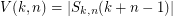 $ V(k,n)= |S_{k,n}(k+n-1)| $