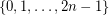 $ \{0,1,\ldots,2n-1\} $