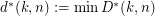 $ d^*(k,n):= \min D^*(k,n) $